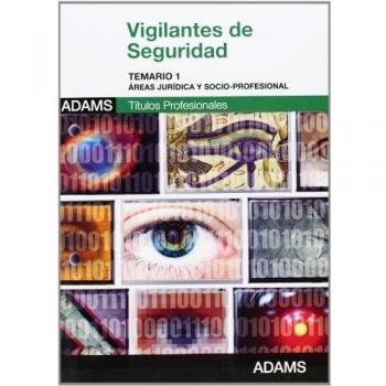 Vigilantes de Seguridad. Temario 1, área jurídica y socio-profesional