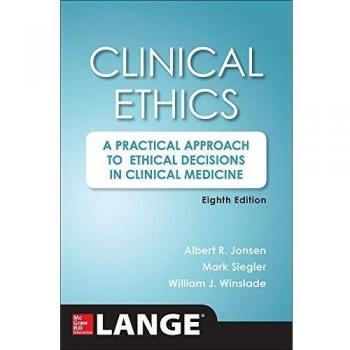 Clinical Ethics, 8th Edition: A Practical Approach to Ethical Decisions in Clinical Medicine, 8E