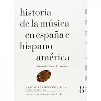 Historia de la música en España e Hispanoamérica, vol. 8. La música en Hispanoamérica en el siglo XX