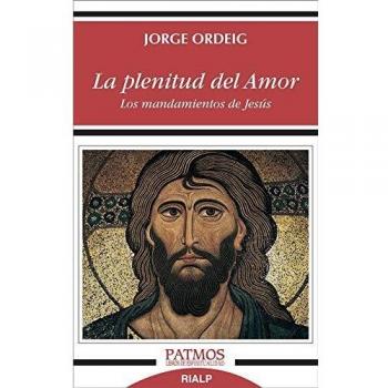 Plenitud del Amor, La. Los Mandamientos: Los mandamientos de Jesús: 287