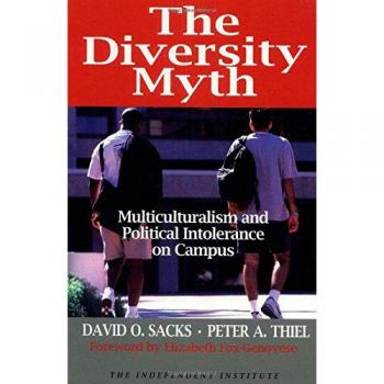 Diversity Myth: Multiculturalism and Political Intolerance on Campus: Multiculturalism and the Political Intolerance on Campus