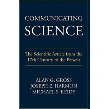 Communicating Science: A Historical Perspective on the Scientific Article (Rhetoric of Science and Technology)