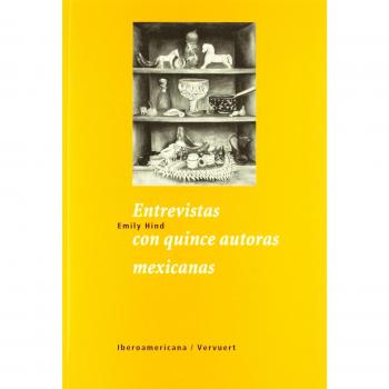 Entrevistas con quince autoras mexicanas.