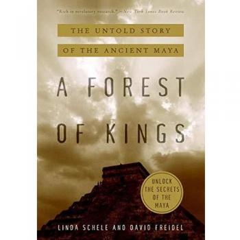 A Forest of Kings: The Untold Story of the Ancient Maya