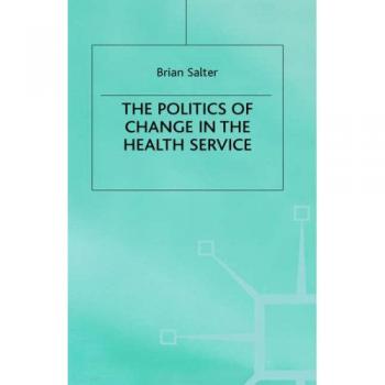 Politics of Change in the Health Service
