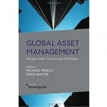 Global Asset Management: Strategies, Risks, Processes, and Technologies