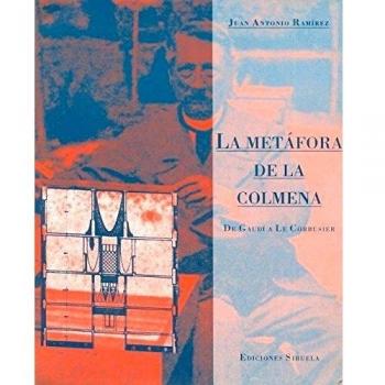 La metáfora de la colmena: De Gaudí a Le Corbusier
