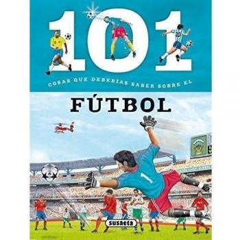 101 Cosas que deberías saber sobre el fútbol - Vv.aa.