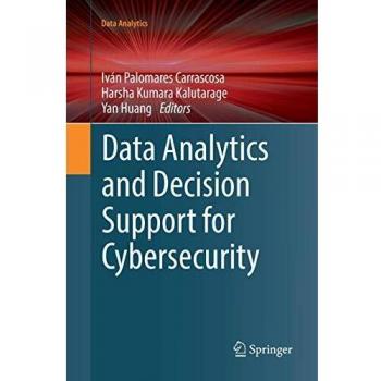 Data Analytics and Decision Support for Cybersecurity: Trends, Methodologies and Applications