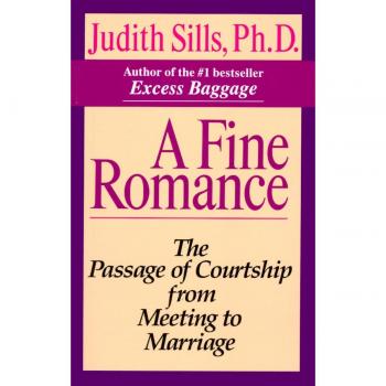 A Fine Romance: The Passage of Courtship from Meeting to Marriage