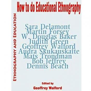 Geoffrey Walford's Guide to Educational Ethnography: Methods and Insights for Effective Research