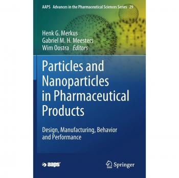 Particles and Nanoparticles in Pharmaceutical Products: Design, Manufacturing, Behavior and Performance: 29