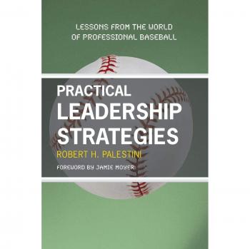 Practical Leadership Strategies: Insights from Professional Baseball for Effective Management