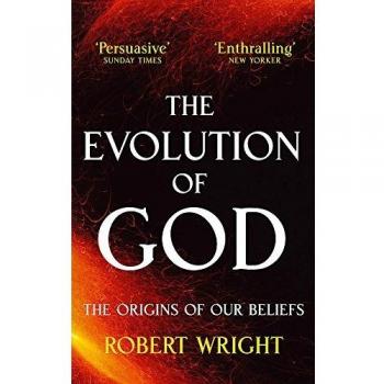 The Evolution Of God: The origins of our beliefs