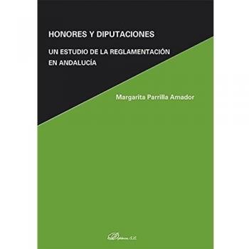 Honores y Diputaciones. Un estudio de la reglamentación en Andalucía