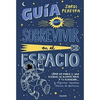 Guía para sobrevivir en el espacio: Cómo no morir si solo dispones de algunas rocas a tu alrededor