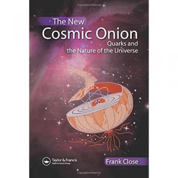 The New Cosmic Onion: Quarks and the Nature of the Universe