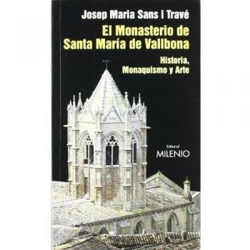 El Monasterio de Santa María de Vallbona: Historia, Monaquismo y Arte