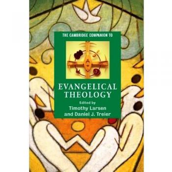 The Cambridge Companion to Evangelical Theology