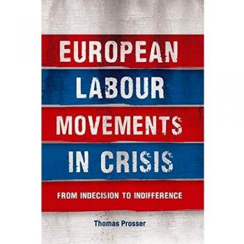 European labour movements in crisis: From indecision to indifference
