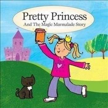 Pretty Princess & The Magic Marmalade Story