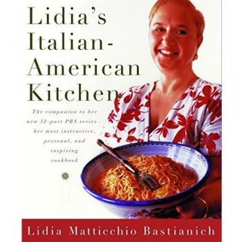 Lidia's Italian-American Table: A Cookbook
