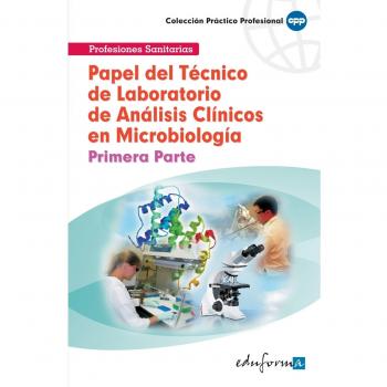 Papel Del Técnico De Laboratorio De Análisis Clínico En Microbiología. Primera Parte