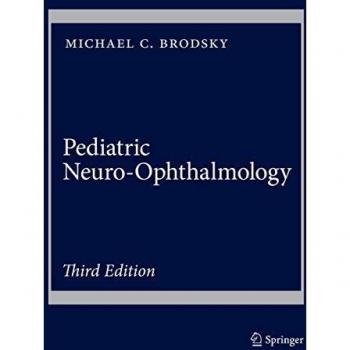 Pediatric Neuro-Ophthalmology: A Comprehensive Guide for Diagnosis and Treatment