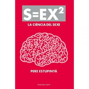 S=ex2: La ciència del sexe - Estupinya Pere