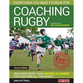 Coaching Rugby: Including More Than 100 Drills and Games for Coaching All the Basics