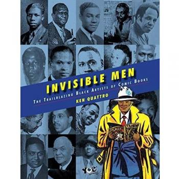 Invisible Men Black Artists of The Golden Age of Comics