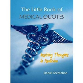 The Little Book of Medical Quotes: Inspiring Thoughts in Medicine
