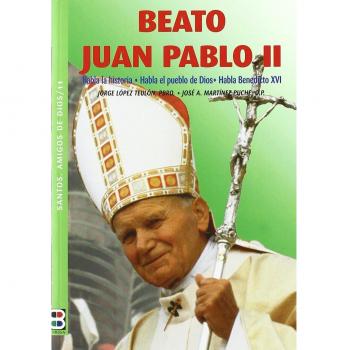 BEATO JUAN PABLO II /SANTOS, AMIGOS DE DIOS