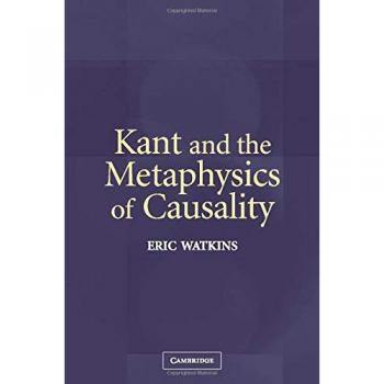 Kant and the Metaphysics of Causality - Paperback Edition