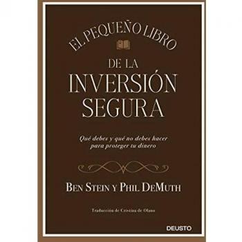 El pequeño libro de la inversión segura: Qué debes y qué no debes hacer para proteger tu dinero