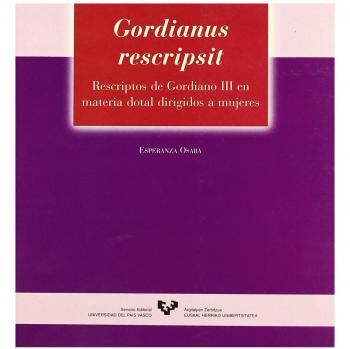 Gordianus rescripsit. Rescriptos de Gordiano III en materia dotal dirigidos a mujeres: 4