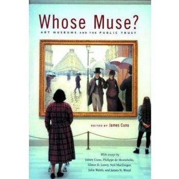 Whose Muse?: Art Museums and the Public Trust