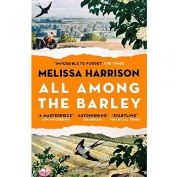 Todo Entre la Cebada - Novela de Melissa Harrison