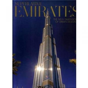 Superlative emirates the new dimension of urban architecture /anglais/allemand/espagnol: The New Dimension of Urban Design