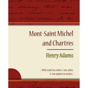 Mont-Saint Michel y Chartres - Henry Adams (Edición en Rústica)