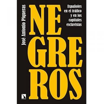 Negreros: Españoles en el tráfico y en los capitales esclavistas: 863