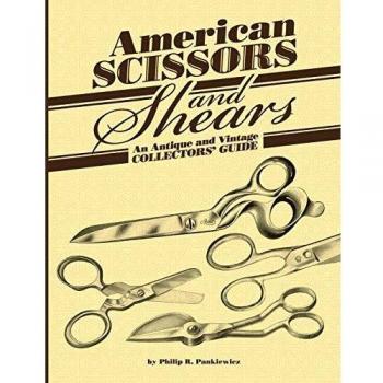 American Scissors and Shears: A Comprehensive Antique and Vintage Collector's Guide