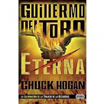 Eterna. El desenlace de la trilogía nocturna - Guillermo Del Toro
