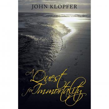 Immortality Quest: A Journey by John Klopfer - Adventure Novel