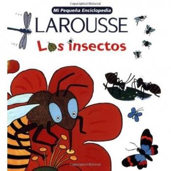 Mi Pequena Enciclopedia Larousse Los Insectos: Insects