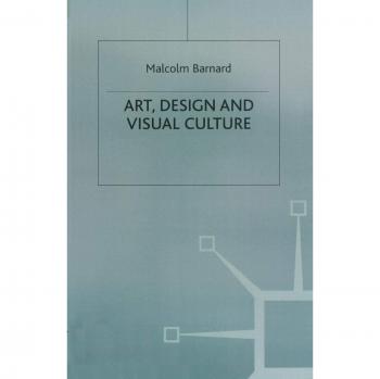 Art, Design and Visual Culture: An Introduction