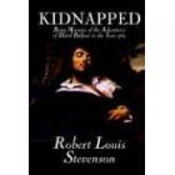 Kidnapped: A Classic Action & Adventure Fiction by Robert Louis Stevenson