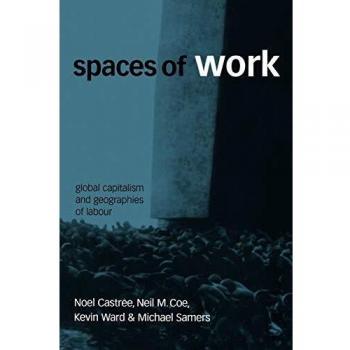 Workspaces: Global Capitalism and Labor Geographies
