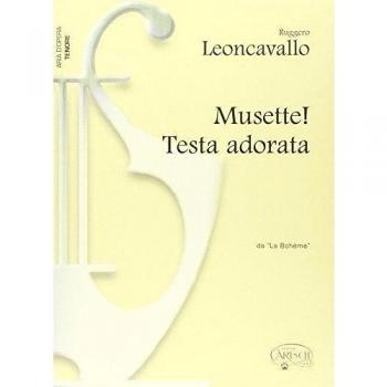 Ruggero Leoncavallo: Musette! Testa adorata, da La Bohème