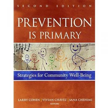 Prevention Is Primary: Strategies for Community Well Being